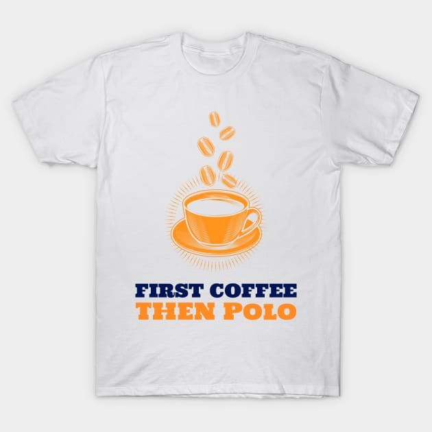 Polo & Coffee T-Shirt by ArtDesignDE